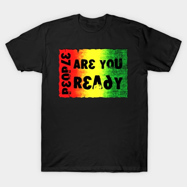 People Are You Ready T-Shirt by Erena Samohai